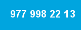 977 998 22 13